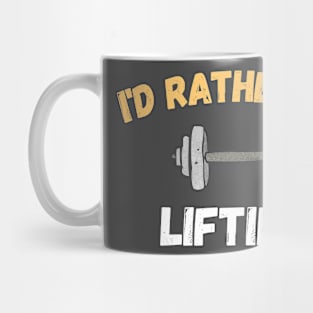 I'd rather be lifting Mug